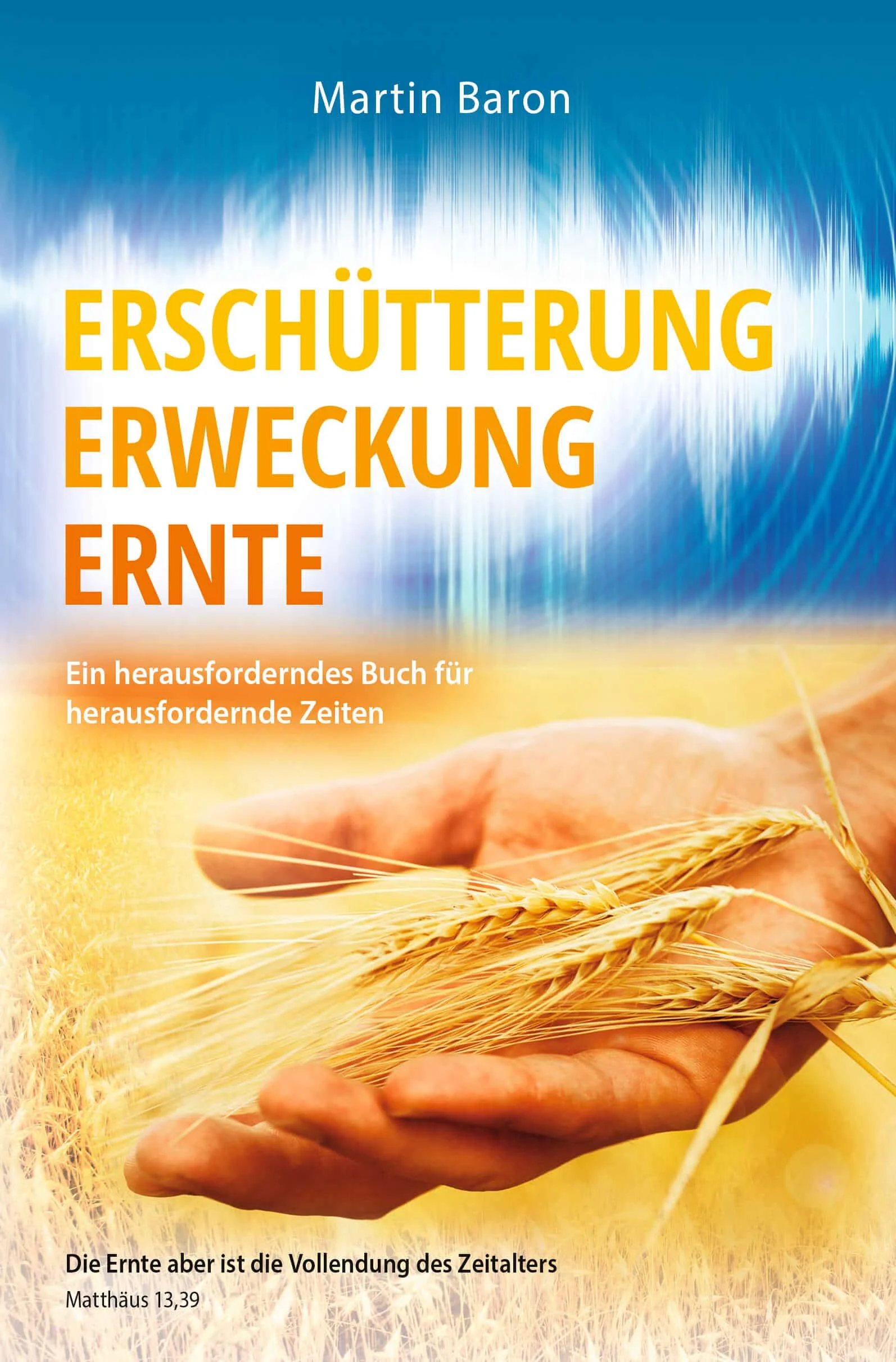 Erschütterung, Erweckung, Ernte