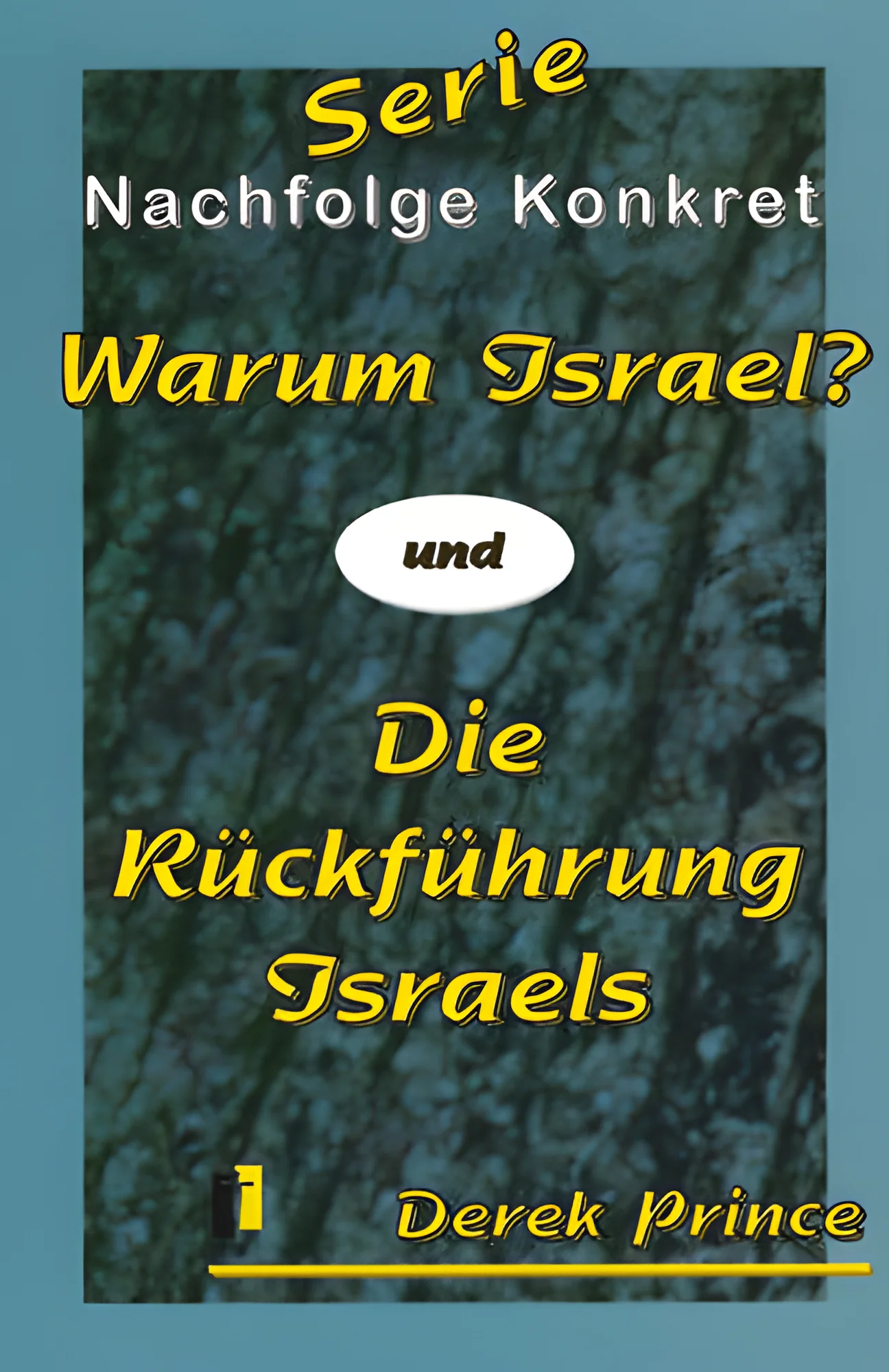 Warum Israel? & Die Rückführung Israels