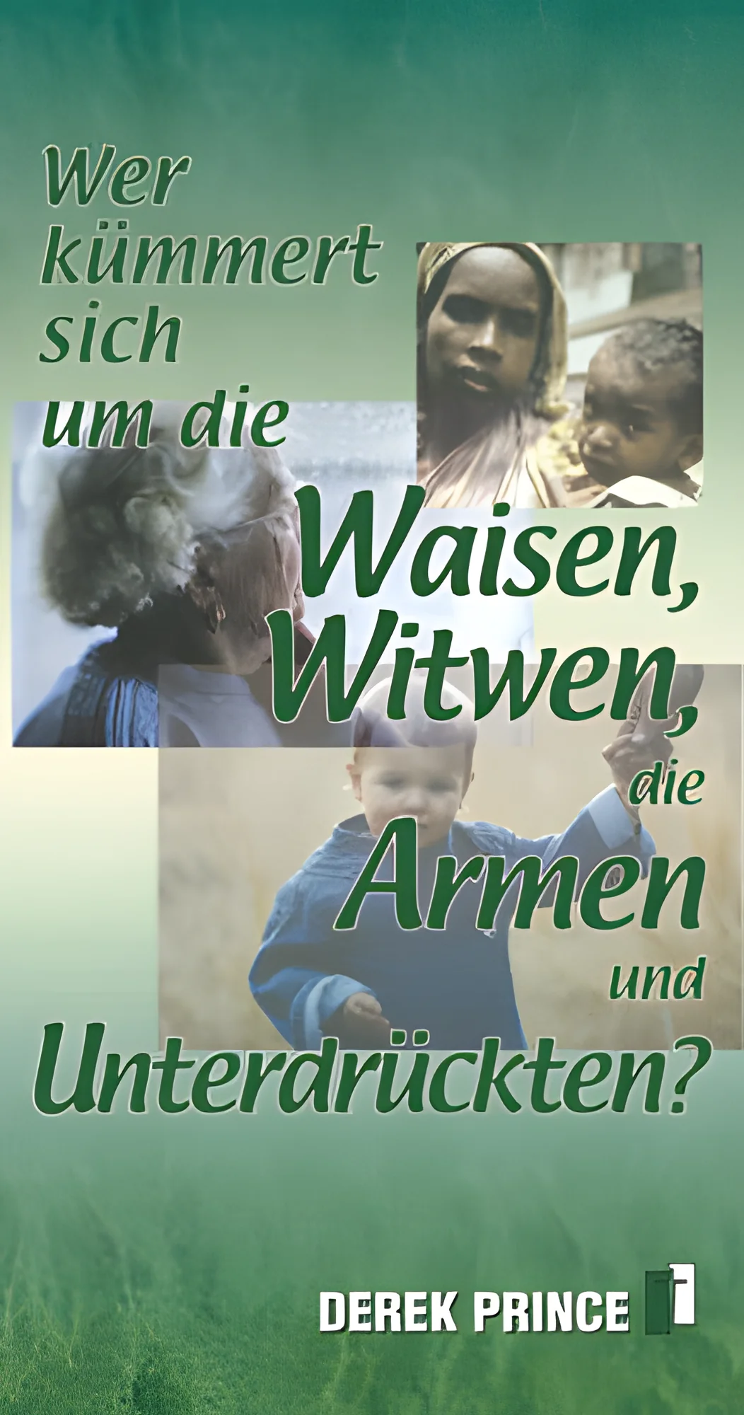 Wer kümmert sich um die Waisen, Witwen, die Armen und Unterdrückten