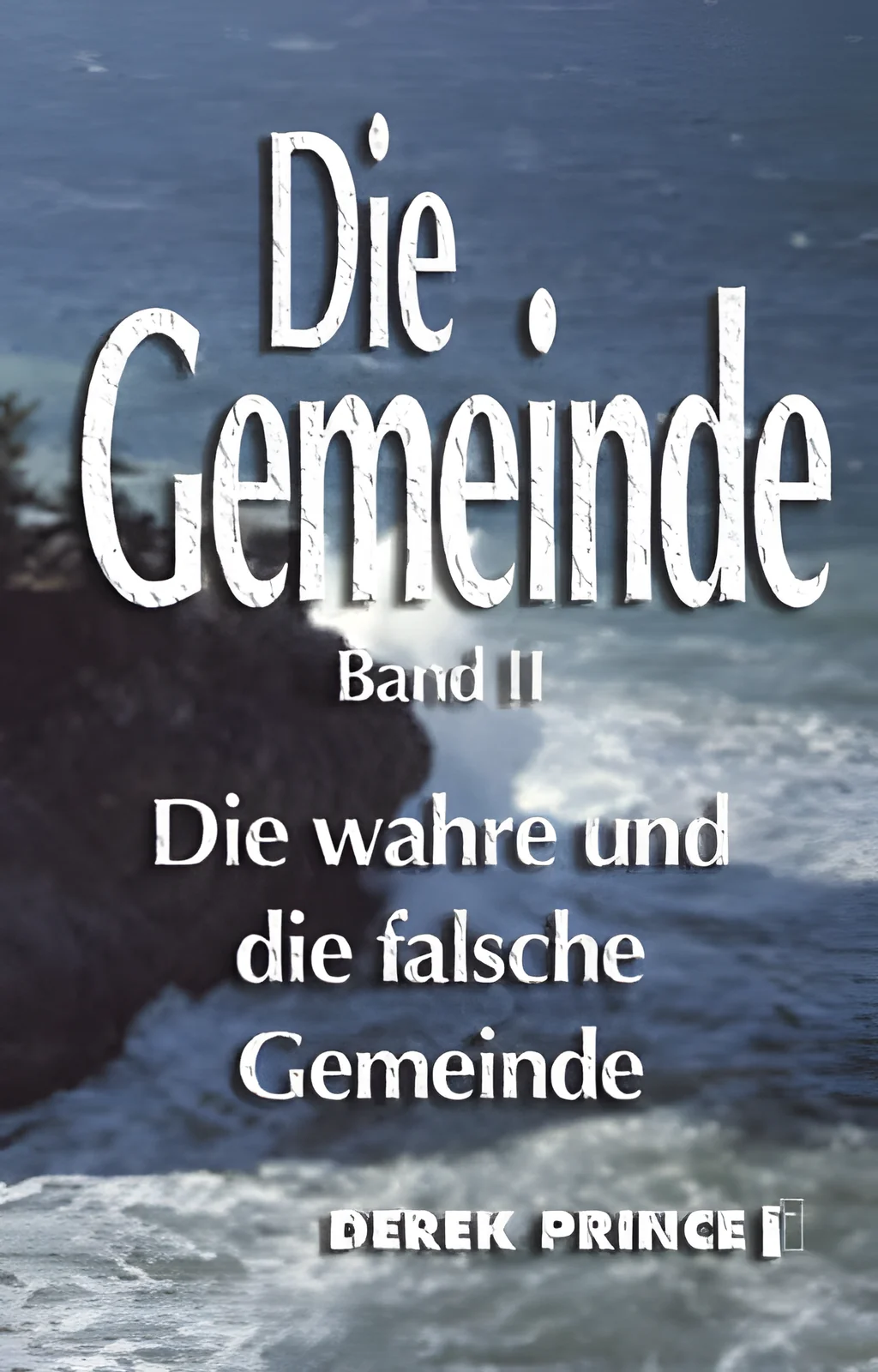 Coverbild: Die Gemeinde Band 2 - Die wahre und die falsche Gemeinde