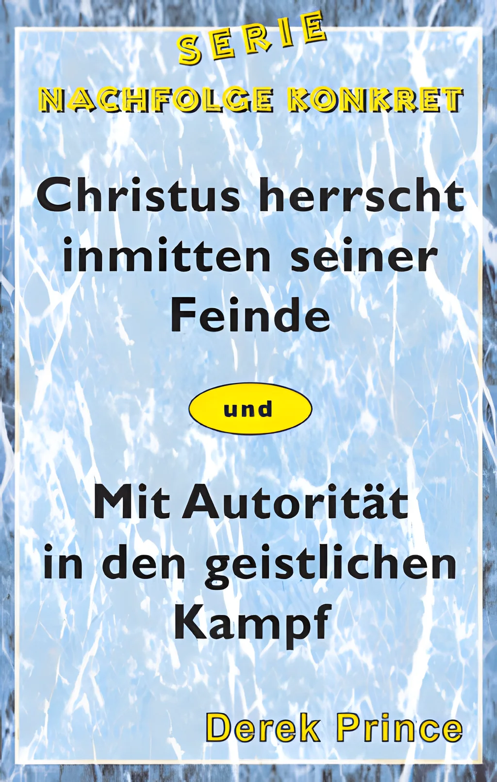 Coverbild: Christus herrscht inmitten seiner Feinde/Mit Autorität in den geistlichen Kampf