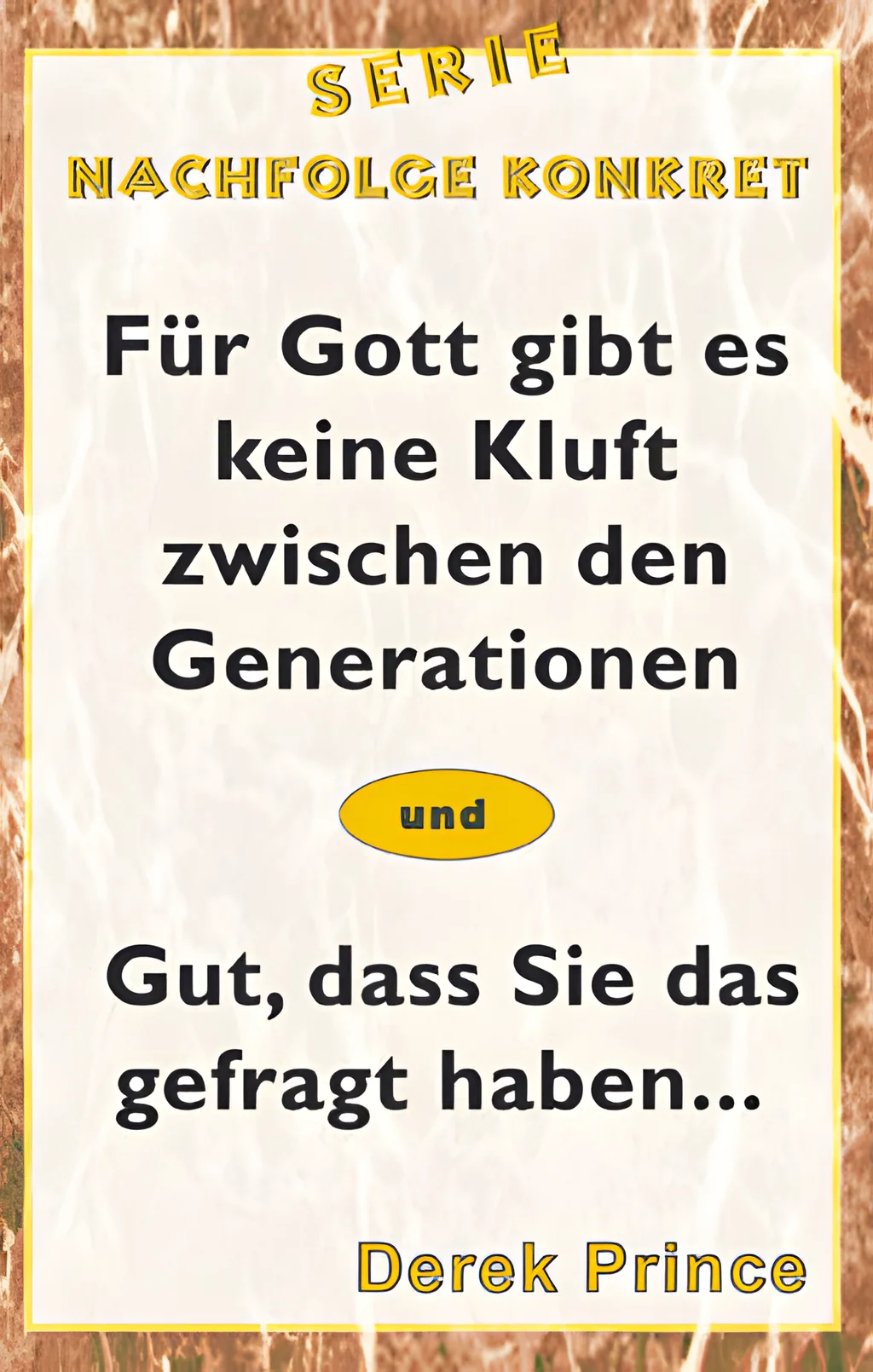 Coverbild: Für Gott gibt es keine Kluft zwischen den Generationen/Gut, das Sie das gefragt