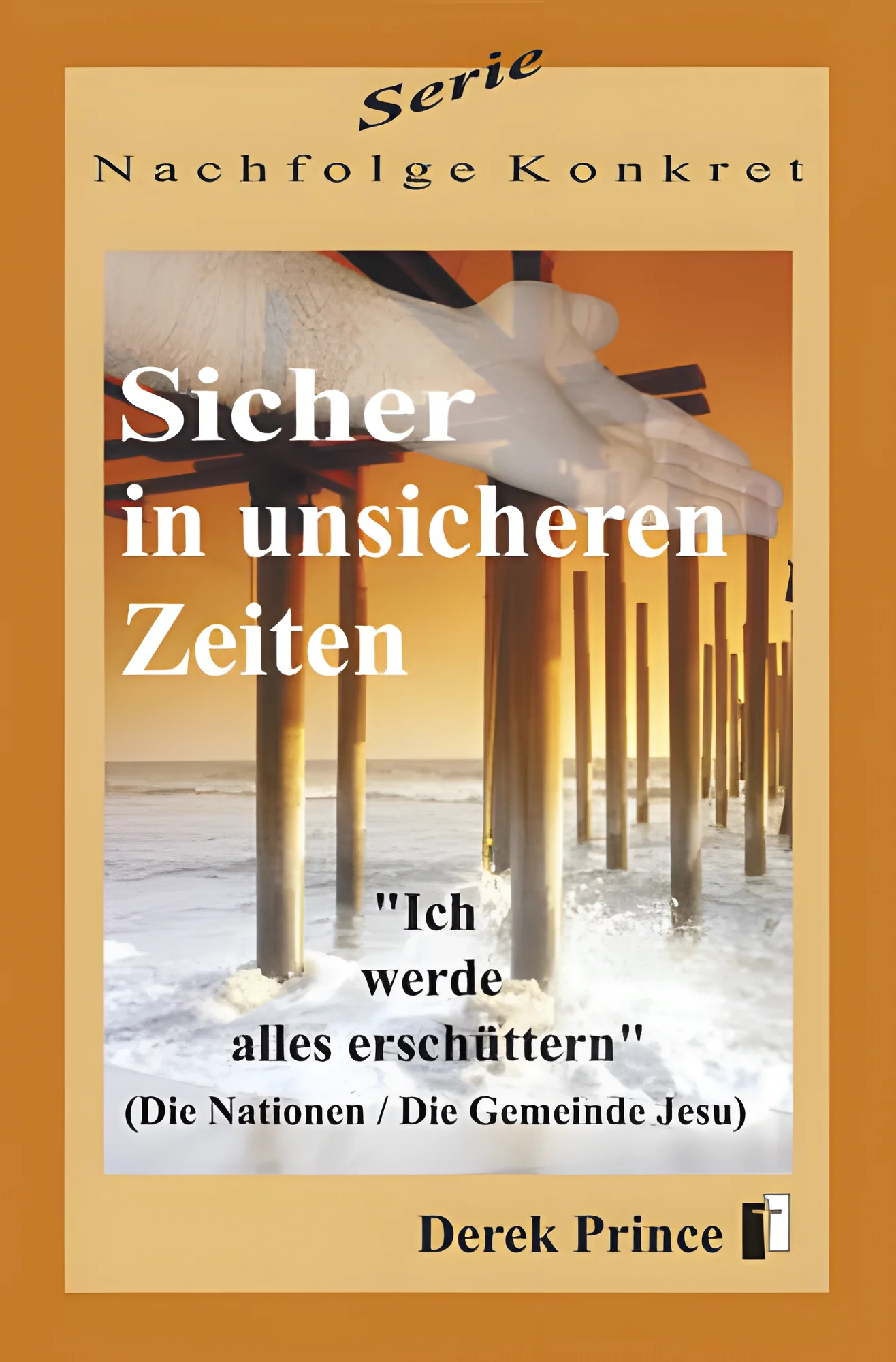 Sicher in unsicheren Zeiten - Ich werde alles erschüttern - Nationen-Gemeinde J.