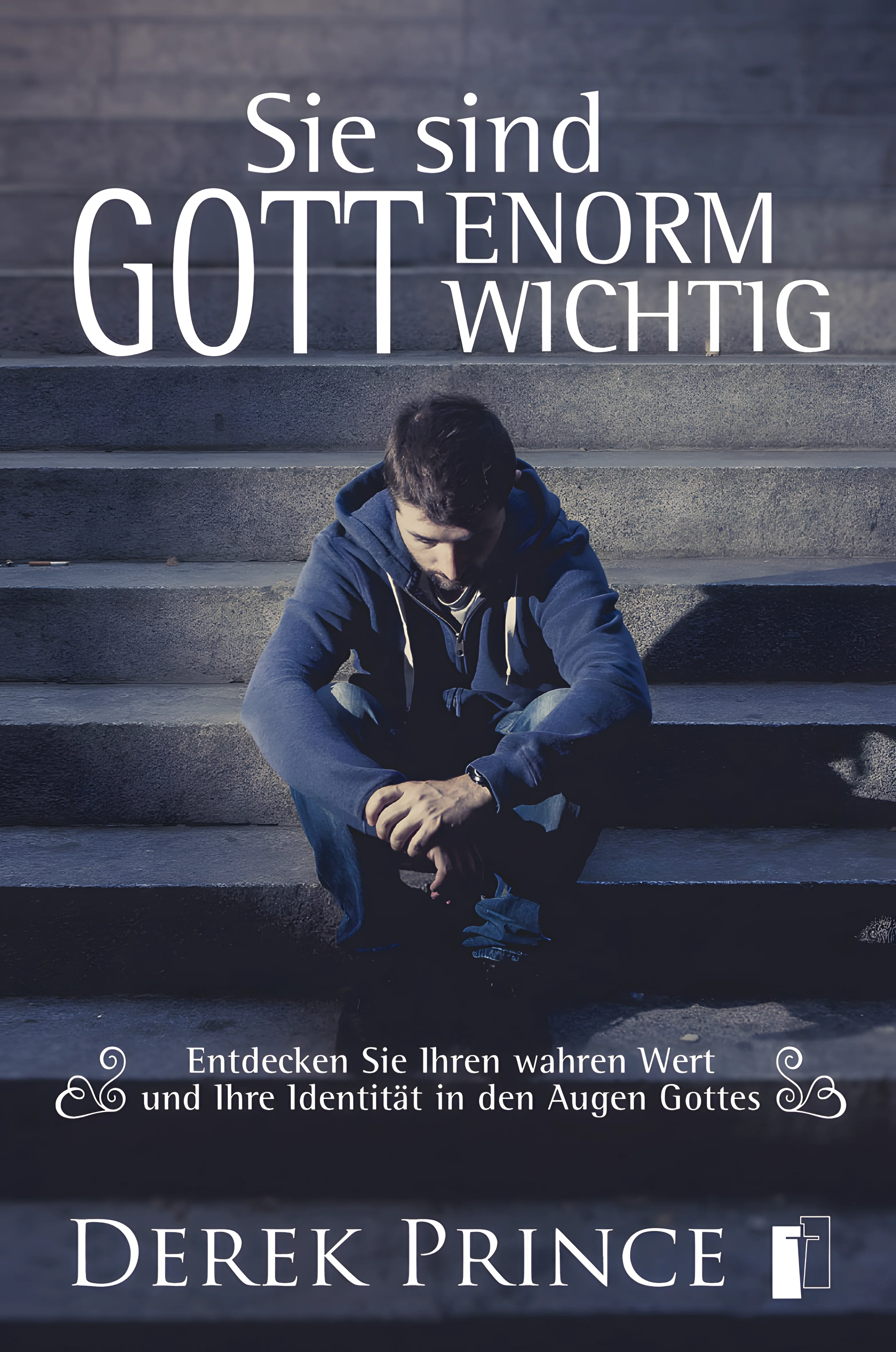 Sie sind Gott enorm wichtig