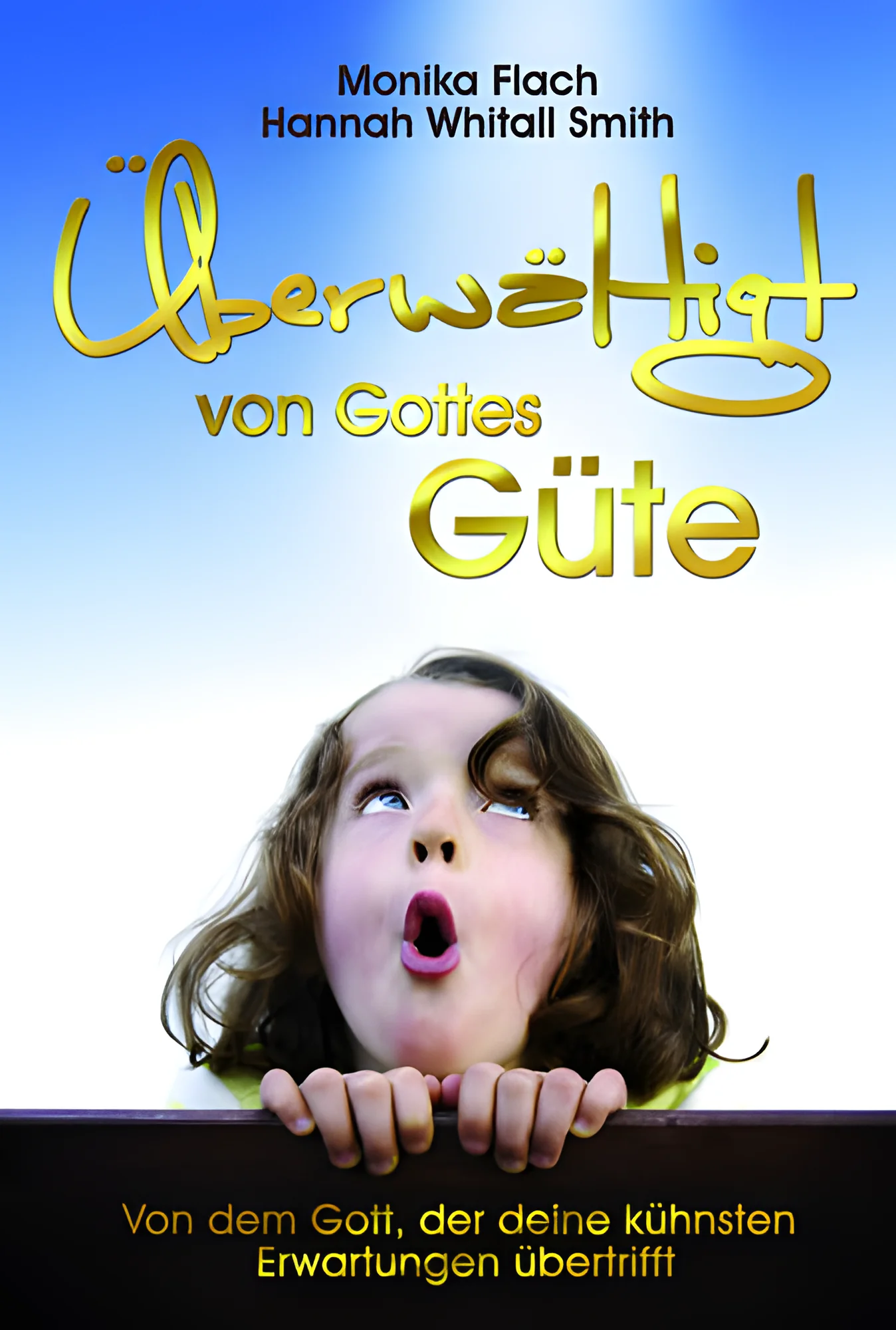 Überwältigt von Gottes Güte