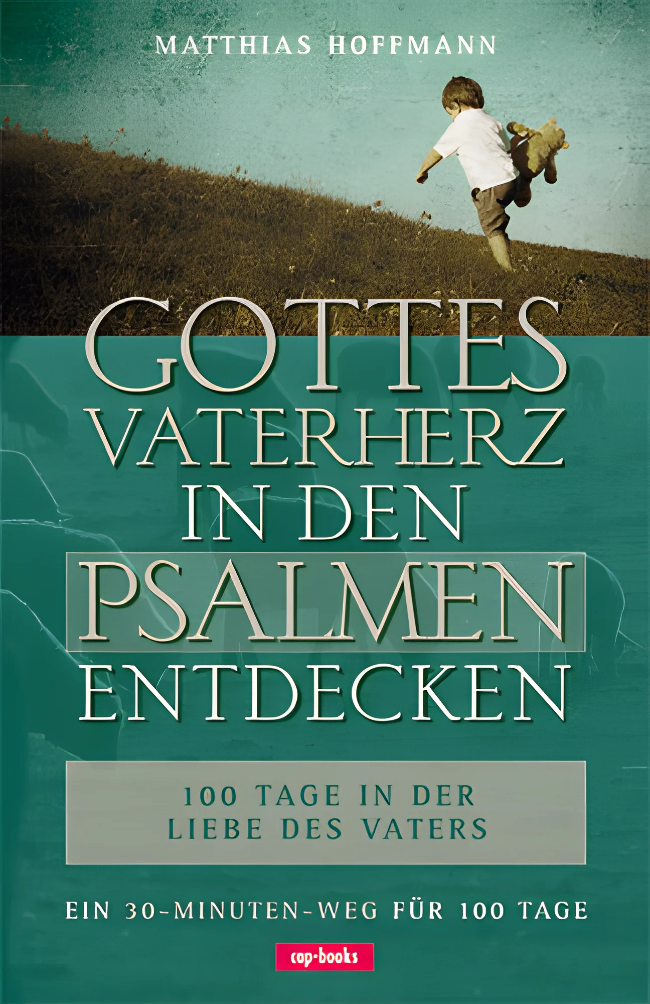 Gottes Vaterherz in den Psalmen entdecken