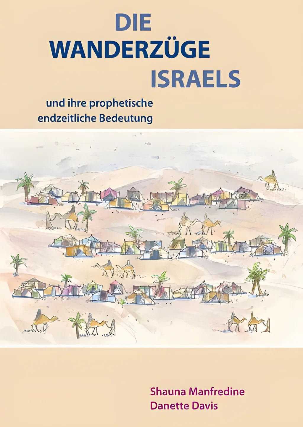 Coverbild: Die Wanderzüge Israels und ihre prophetische endzeitliche Bedeutung