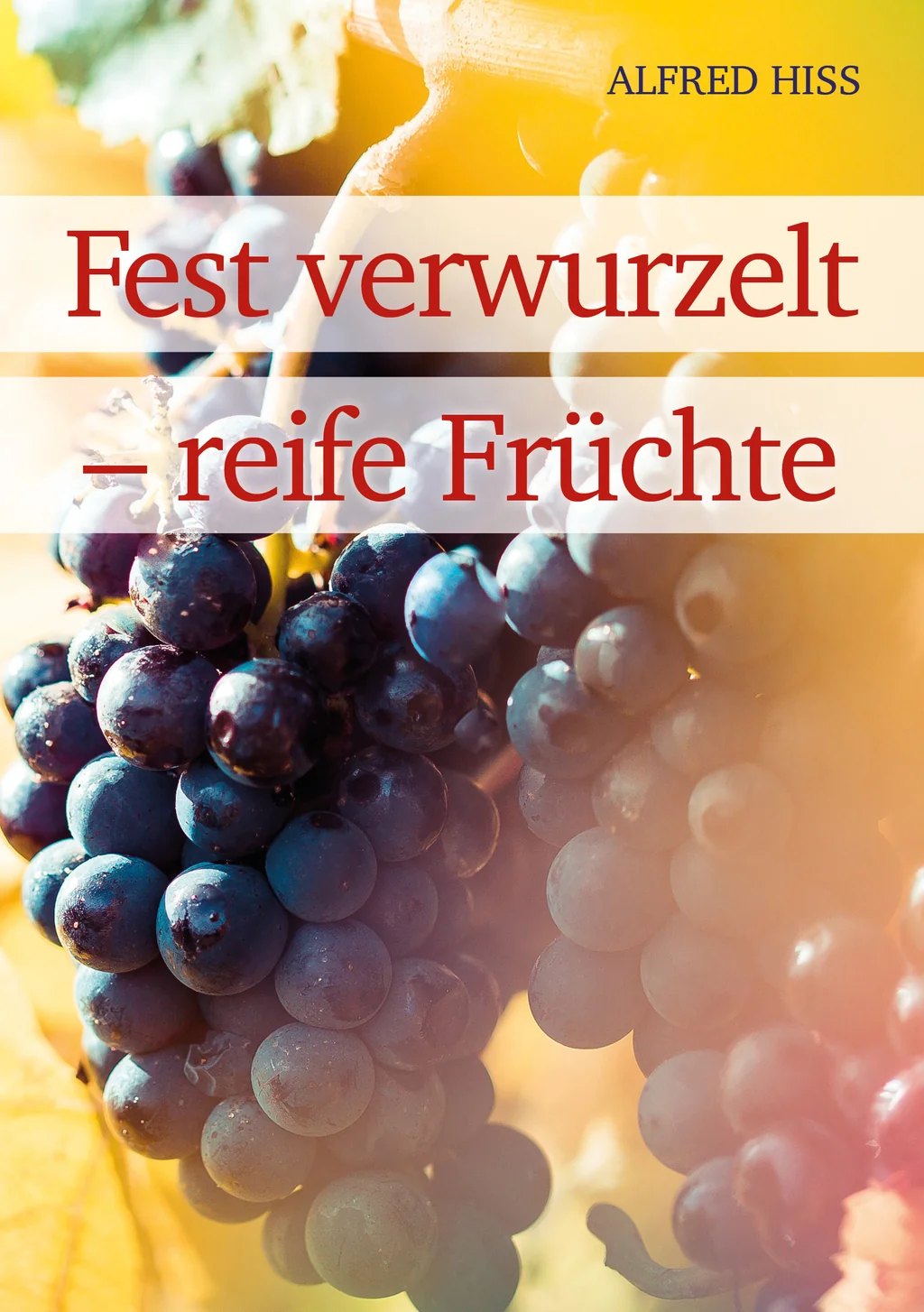 Coverbild: Fest verwurzelt - reife Früchte