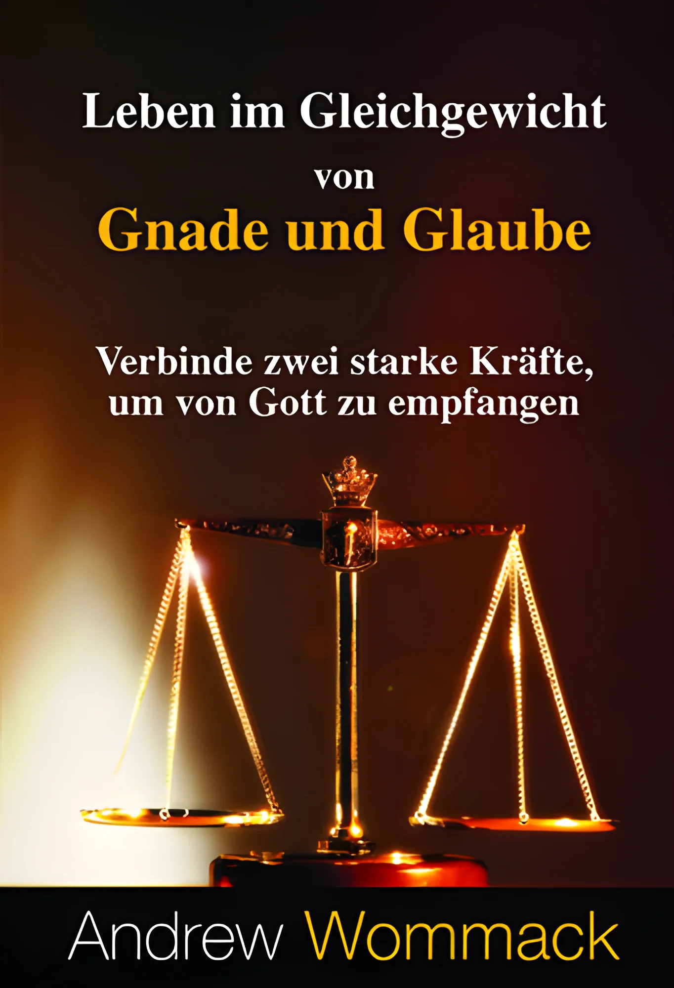 Leben im Gleichgewicht von Gnade und Glaube