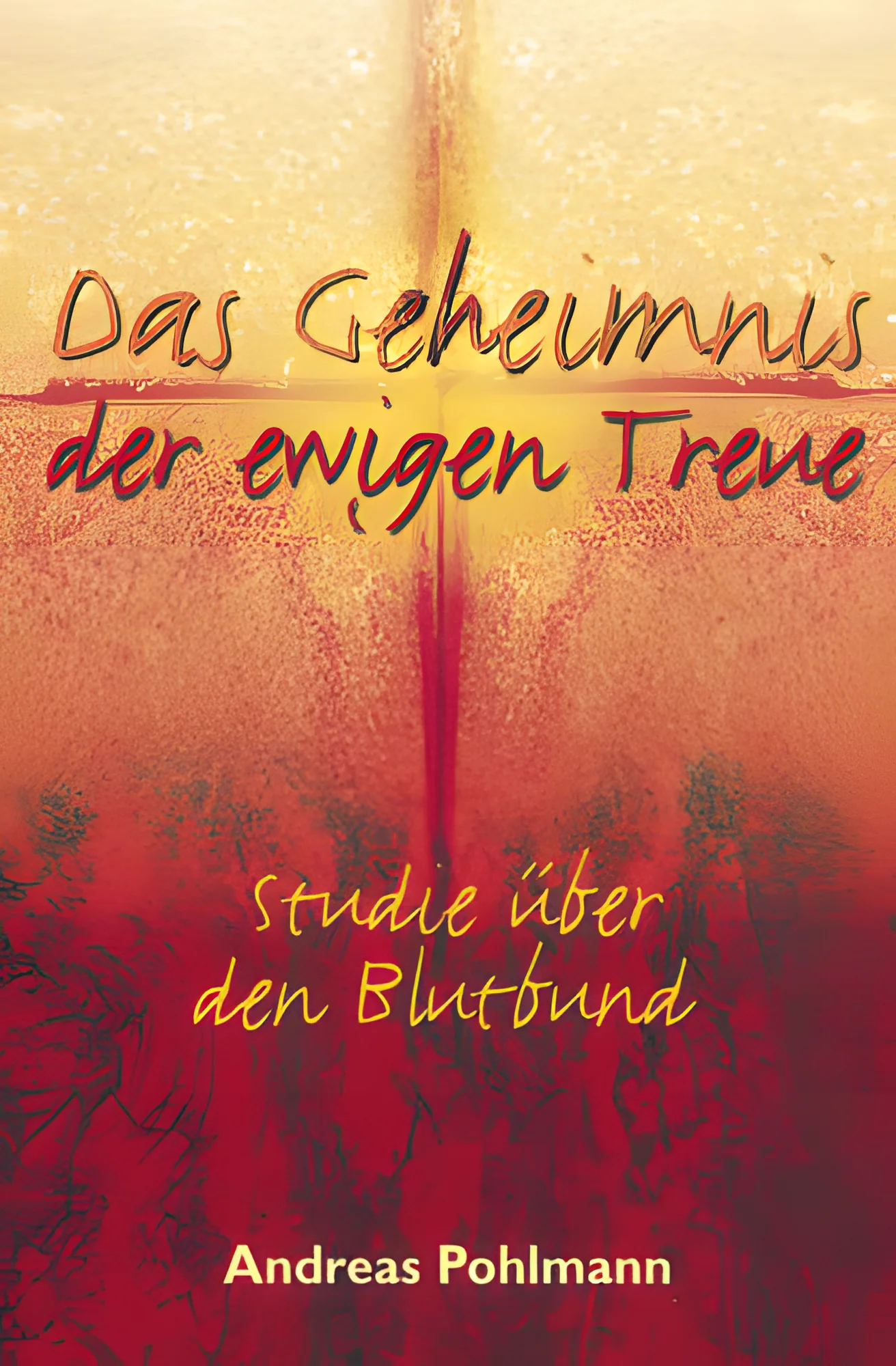 Das Geheimnis der ewigen Treue Gottes