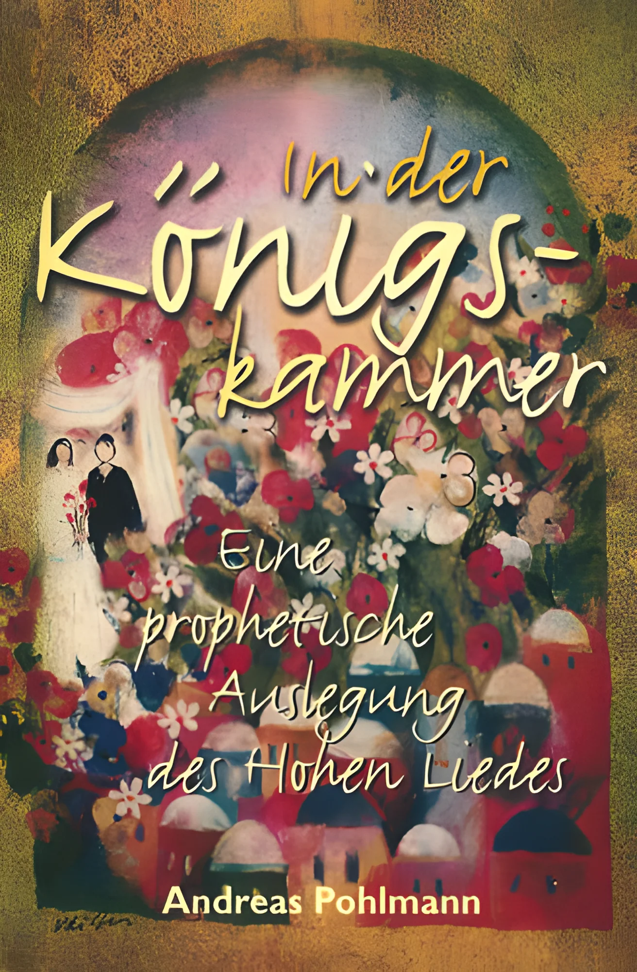In der Königskammer - Eine prophetischeAuslegung des Hohelieds