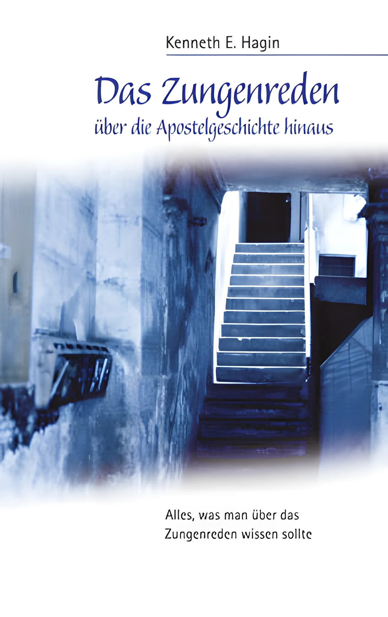 Das Zungenreden - über die Apostelgeschichte hinaus