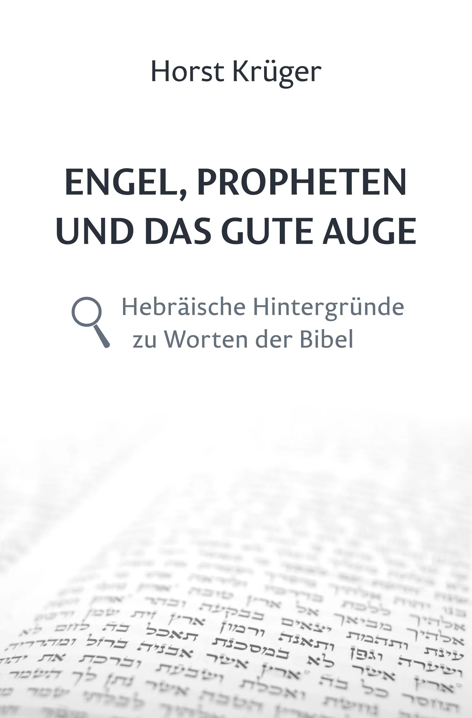 Engel, Propheten und das gute Auge