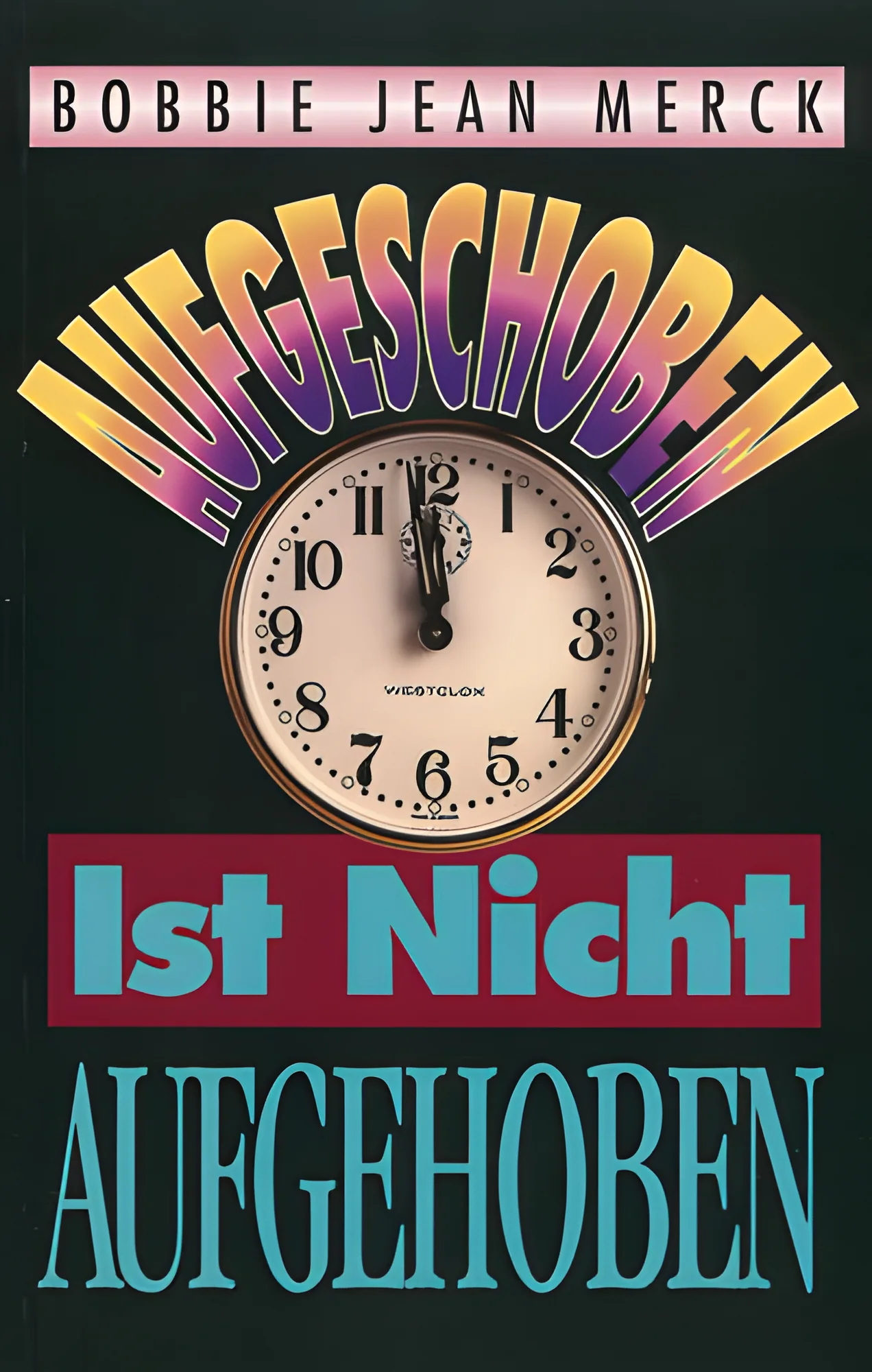 Aufgeschoben ist nicht aufgehoben