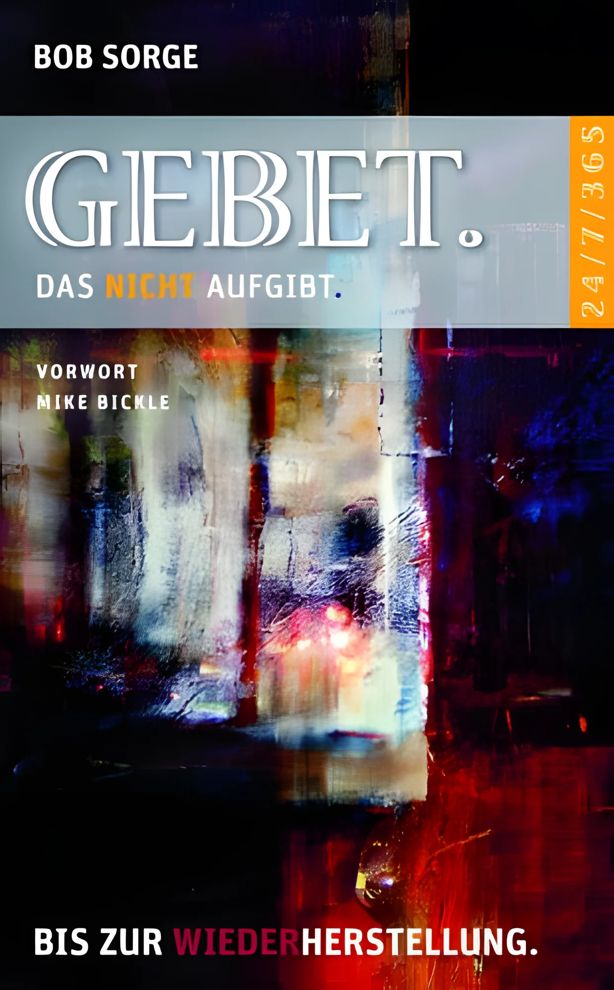 Gebet. Das nicht aufgibt.