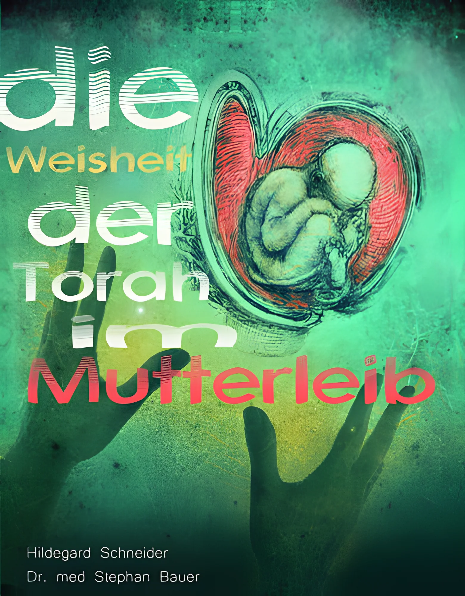 Die Weisheit der Torah im Mutterleib
