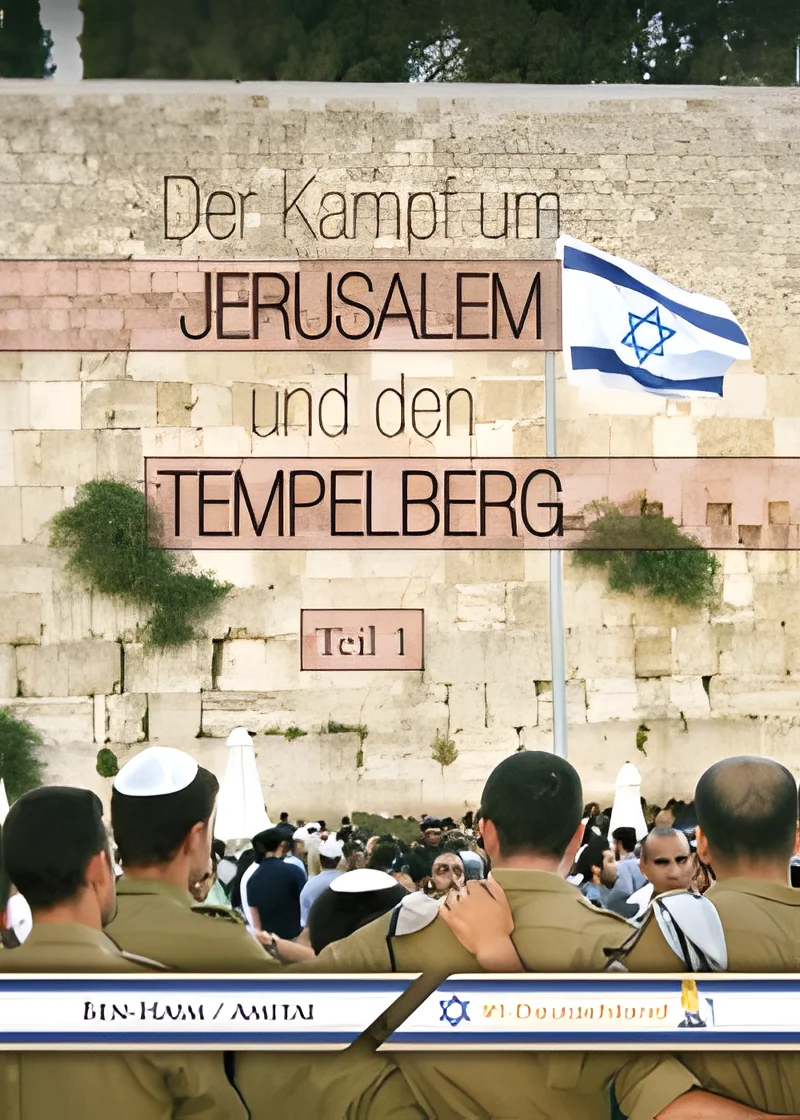 Der Kampf um Jerusalem und den Tempelberg (Teil 1)