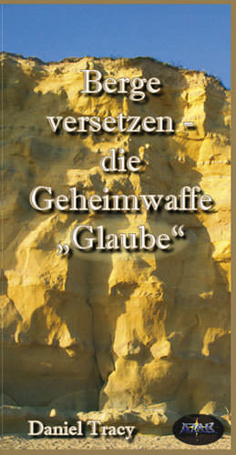 889070 Cover Berge versetzen - die Geheimwaffe "Glaube"