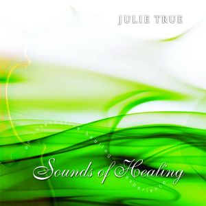 Cover Sounds Of Healing - Julie True Cover Sounds Of Healing - Julie True