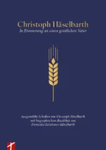 Buchcover Christoph Häselbarth - In Erinnerung an einen geistlichen Vater von Häselbarth, Christoph aus Schleife Verlag CH