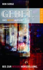 Buchcover Gebet. Das nicht aufgibt. von Sorge, Bob aus Type and Print Verlag