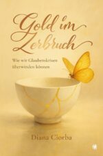 Buchcover Diana Ciorba, Gold im Zerbruch von Diana Ciorba aus Glory World